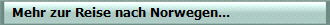   Mehr zur Reise nach Norwegen...